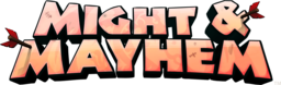 Might &amp; Mayhem