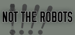 Not The Robots