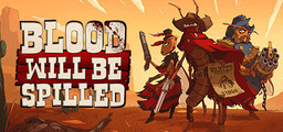 Blood Will Be Spilled