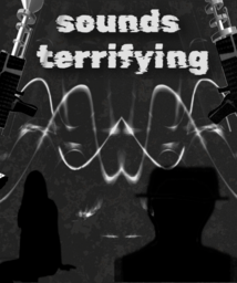 Sounds Terrifying