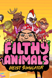Filthy Animals: Heist Simulator