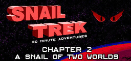 Snail Trek - Chapter 2: A Snail Of Two Worlds