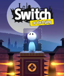 Switch or Die Trying