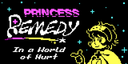 Princess Remedy in a World of Hurt
