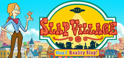 Slap Village: Chapter 1 - Reality Slap