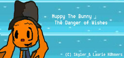 Muppy The Bunny : The Danger of Wishes