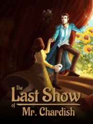 The Last Show of Mr. Chardish: Act I