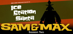 Sam & Max Episode 201: Ice Station Santa