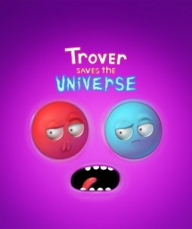 Trover Saves the Universe