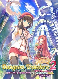 Dungeon Travelers 2: The Royal Library & the Monster Seal