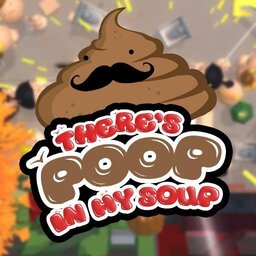 There's Poop In My Soup: Number 2