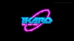 IKARO: Will Not Die