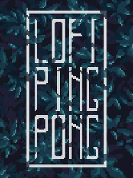 Lofi Ping Pong