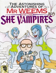Astonishing Adventures of Mr. Weems and the She Vampires