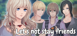 Let's not stay friends