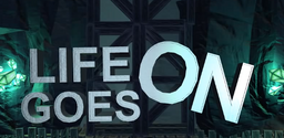 Life Goes On: Done to Death
