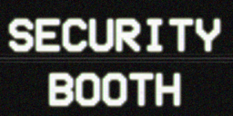 Security Booth: Director's Cut