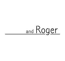 and Roger
