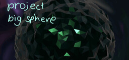 Project Big Sphere