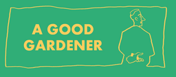 A Good  Gardener