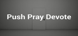 Push Pray Devote