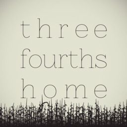 Three Fourths Home: Extended Edition