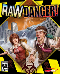 Raw Danger!