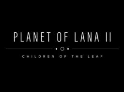 Planet of Lana II: Children of the Leaf