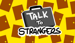 Talk to Strangers