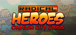 RADICAL HEROES: CRIMSON CITY CRISIS