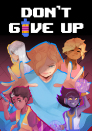 DON'T GIVE UP: A Cynical Tale