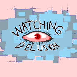 Watching Delusion