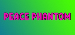 Peace Phantom