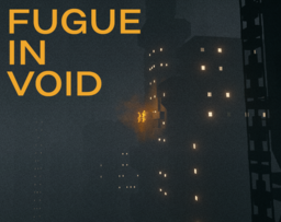 Fugue in Void