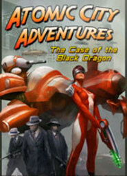Atomic City Adventures: The Case of the Black Dragon