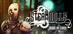 SteamDolls - Order Of Chaos Concept Demo