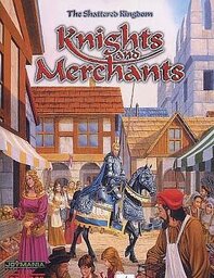 Knights and Merchants: The Shattered Kingdom