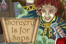 Sorcery is for Saps