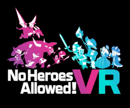 No Heroes Allowed! VR