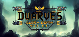 Dwarves: Glory, Death and Loot