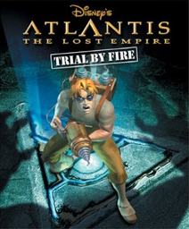 Disney's Atlantis: The Lost Empire - Trial By Fire