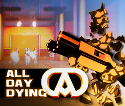 All Day Dying: Redux Edition