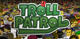 Troll Patrol