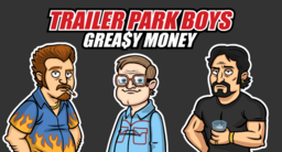 Trailer Park Boys: Greasy Money