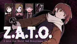 Z.A.T.O. // I Love the World and Everything In It