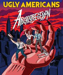 Ugly Americans: Apocalypsegeddon