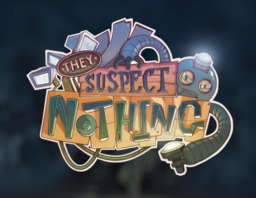 They Suspect Nothing