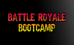 Battle Royale Bootcamp