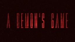 A Demon's Game: Episode 1