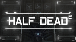 HALF DEAD 2